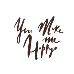 you make me happy Inspiration. Typography Lettering Handwriting Calligraphy.