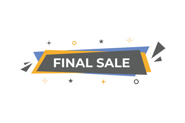 Final Sale Button. Speech Bubble, Banner Label Final Sale