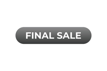 Final Sale Button. Speech Bubble, Banner Label Final Sale