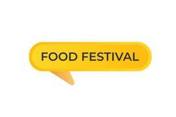 Food Festival Button. Speech Bubble, Banner Label Food Festival