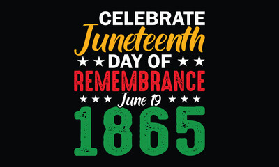 Fototapeta premium Celebrate Juneteenth Day Of Remembrance June 19, 1865 T-shirt Design. Illustration of Juneteenth Design Using Black Concept Of African American, June 19, Juneteenth, Free-Ish, Black lives Matter.