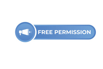 Free Permission Button. Speech Bubble, Banner Label Free Permission