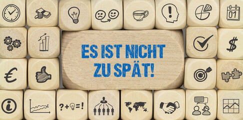 Es ist nicht zu spät!	