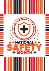 Fototapeta na wymiar National Safety Month in June. Annual month-long celebrated in United States. Warning of unintentional injuries at work, at home, on the road. Safety concept. Poster, card, banner and background