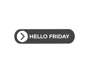 hello friday vectors.sign label bubble speech hello friday
