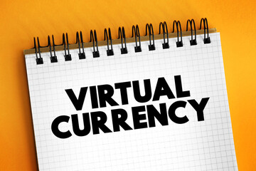 Virtual currency - digital representation of value only available in electronic form, text concept on notepad