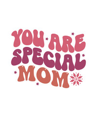 you are special mom retro svg, Retro Mother's Day SVG Bundle, Mom Shirt svg, Mother's Day Gift, Mom Life, Gift for Mom, Retro Mama Svg, Cut Files for Cricut,Silhouette