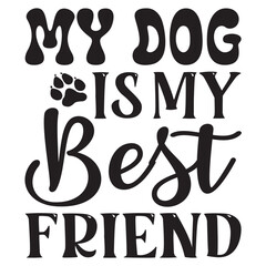 My Dog Is My Best Friend