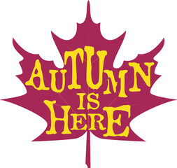 Red leaf with words Autumn is here. Autumn content.