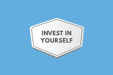 Invest in Yourself text Button. Invest in Yourself Sign Icon Label Sticker Web Buttons