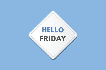 Hello Friday text Button. Hello Friday Sign Icon Label Sticker Web Buttons