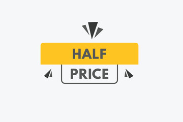 Half price text Button. Half price Sign Icon Label Sticker Web Buttons