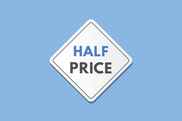 Half price text Button. Half price Sign Icon Label Sticker Web Buttons