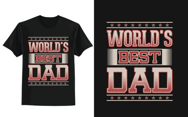 World's best dad. Father's day t shirt design.