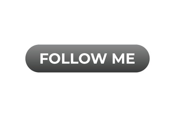 Follow Me Button. Speech Bubble, Banner Label Follow Me