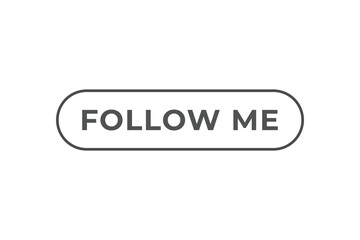 Follow Me Button. Speech Bubble, Banner Label Follow Me