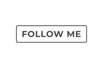 Follow Me Button. Speech Bubble, Banner Label Follow Me