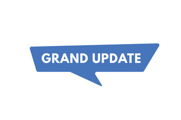 Grand Update text Button. Grand Update Sign Icon Label Sticker Web Buttons