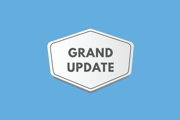 Grand Update text Button. Grand Update Sign Icon Label Sticker Web Buttons