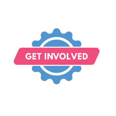 Fototapeta premium Get Involved text Button. Get Involved Sign Icon Label Sticker Web Buttons