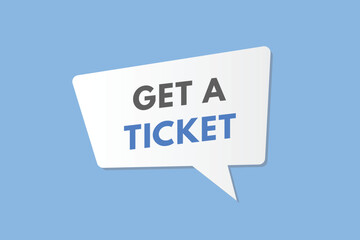 Get a Ticket text Button. Get a Ticket Sign Icon Label Sticker Web Buttons