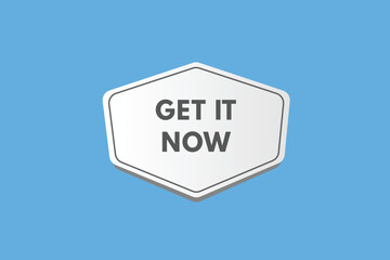 Get it Now text Button. Get it Now Sign Icon Label Sticker Web Buttons