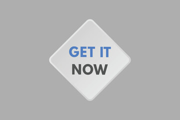 Get it Now text Button. Get it Now Sign Icon Label Sticker Web Buttons