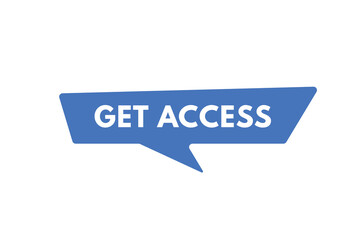 Get Access text Button. Get Access Sign Icon Label Sticker Web Buttons