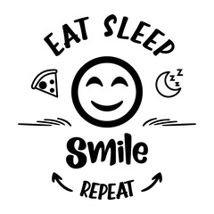 Eat Sleep Smile Repeat