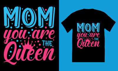 mom t-shirt and typography, vector design.