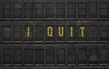 Flip board with text I Quit