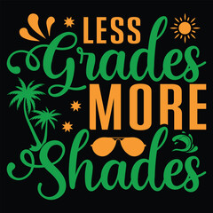Less grades more shades  t-shirt design