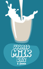 World Milk Day. Dairy business. Vector illustration, with milk pouring into a glass glass. The inscription for the holiday. Print a banner, a leaflet on a blue background. Glass containers with liquid