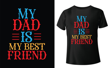 My dad is my best friend Typographic Tshirt Design - T-shirt Design For Print Eps Vector (2).eps