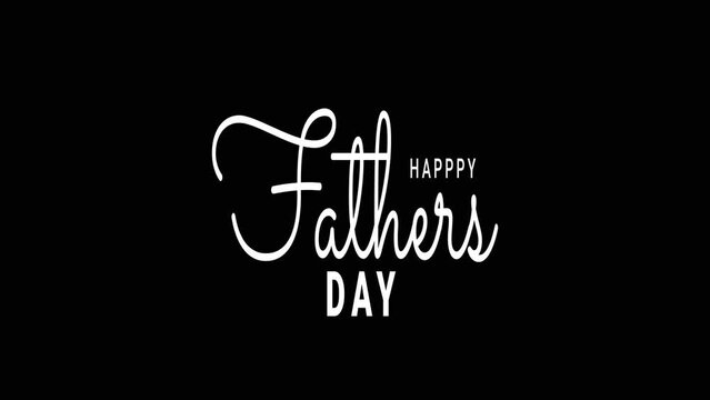 Happy Father's Day Handwritten Animated Text in White Color on Black Background. Great for Father's Day Celebrations Around the World.