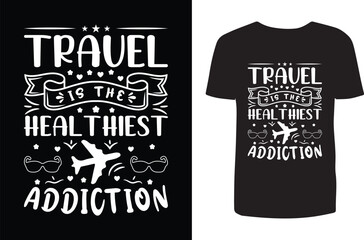 Travel is the healthiest addiction t shirt design. Typography t shirt design. Travel t shirt design. T shirt design