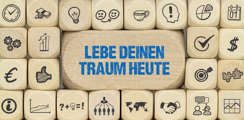 Lebe deinen Traum heute	