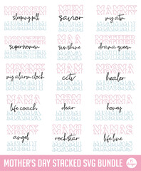 Mother's Day Stacked SVG Bundle, Mom Mama Mommy SVG Quotes Design t shirt Bundle