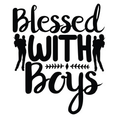 Blessed with boys Mother's day shirt print template, typography design for mom mommy mama daughter grandma girl women aunt mom life child best mom adorable shirt