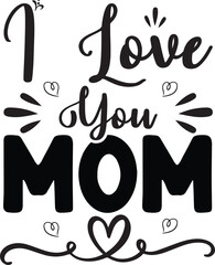  I love you Mom SVG  t-shirt design