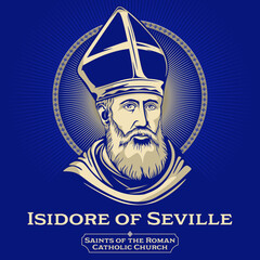 Catholic Saints. Isidore of Seville (560-636) was a Spanish scholar, theologian, and archbishop of Seville. He is widely regarded, in the words of 19th-century historian Montalembert - obrazy, fototapety, plakaty