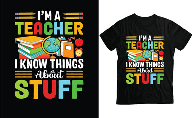 I m a teacher i know things about stuff T-Shirt Design, Teacher's day T-Shirt design