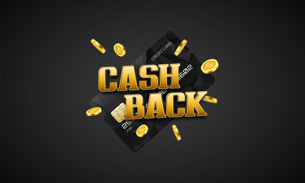 Cash back. Promotion poster with credit card and golden coins. Vector template for your design.