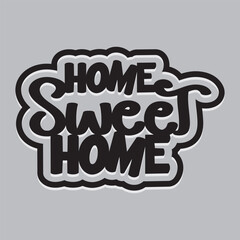 Home sweet home lettering Calligraphy sticker design