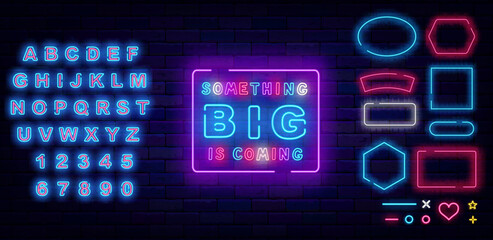 Something big is coming neon emblem. Special offer label. Sale or party invitation. Vector stock illustration