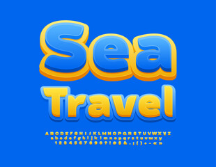 Vector modern Poster Sea Travel. Yellow and Blue bright Font. Creative Alphabet Letters and Numbers set