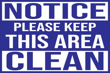 Fototapeta premium Keep this area clean notice vector