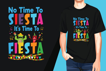 No time to Siesta It's Time To Fiesta t shirt design, t shirt design concept