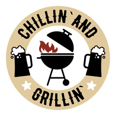The inscription Grillin Chillin Vector Image with grill and beer - 598083362
