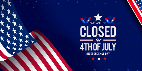 United States of America background, banner, template design for we will be closed for 4th of July independence day announcement with waving American flag. Vector illustration. - obrazy, fototapety, plakaty